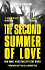 The Second Summer of Love : How Dance Music Took Over the World By Alon Shulman, Paul Oakenfold (Foreword by) Cover Image