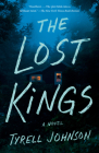 The Lost Kings: A Novel By Tyrell Johnson Cover Image