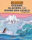 Oceans, Glaciers, and Rising Sea Levels: A Graphic Guide (Climate Crisis) Cover Image
