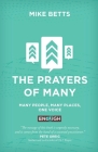 The Prayers of Many: Many people, many places, one voice By Mike Betts, Pete Grieg (Foreword by) Cover Image