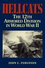 Hellcats: The 12th Armored Division in World War II By John C. Ferguson Cover Image