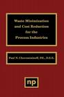 Waste Minimization and Cost Reduction for the Process Industries By Paul N. Cheremisinoff Cover Image