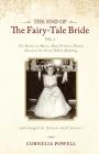 The End of the Fairy-Tale Bride: {Volume One} For Better or Worse, How Princess Diana Rescued the Great White Wedding By Cornelia Powell Cover Image