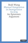 Mutual Integration in Immigration Society: An Epistemic Argument By Bodi Wang Cover Image