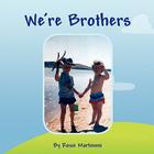 We're Brothers By Rosie Martinoni Cover Image