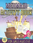 mermaid activity book for girls ages 3-8: cute mermaid activity gift for girls ages 3 and up By Zags Press Cover Image