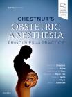 Chestnut's Obstetric Anesthesia: Principles and Practice Cover Image