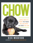 Chow: Simple Ways to Share the Foods You Love with the Dogs You Love Cover Image
