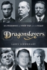 Dragonslayers: Six Presidents and Their War with the Swamp Cover Image