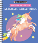 Brain Games - Sticker by Letter: Magical Creatures (Sticker Puzzles - Kids Activity Book) [With Sticker(s)] By Publications International Ltd, Brain Games, New Seasons Cover Image