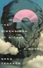 The Dimensions of a Cave By Greg Jackson, George Newbern (Read by) Cover Image