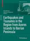 Earthquakes and Tsunamis in the Region from Azores Islands to Iberian Peninsula (Pageoph Topical Volumes) By Elisa Buforn (Editor), Maurizio Mattesini (Editor) Cover Image