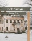 Uncle Vanya: Large Print Cover Image