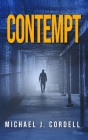 Contempt: A Legal Thriller By Michael Cordell Cover Image