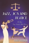 Jazz, Joy and Justice By Doug Goodkin Cover Image