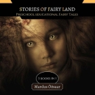 Stories Of Fairy Land: 3 Books In 1 By Mardus Öösaar Cover Image