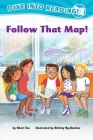 Follow That Map! (Confetti Kids #7) By Sheri Tan, Shirley Ng-Benitez (Illustrator) Cover Image