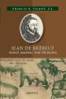 Jean de Brébeuf: Saint among the Hurons By Francis X. Talbot Cover Image