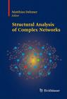 Structural Analysis of Complex Networks By Matthias Dehmer (Editor) Cover Image