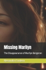 Missing Marilyn: The Disappearance of Marilyn Bergeron By Alexandra Cordero Cover Image