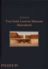 Yves Saint Laurent: Museum Marrakech By Studio KO Cover Image