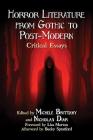 Horror Literature from Gothic to Post-Modern: Critical Essays By Michele Brittany (Editor), Nicholas Diak (Editor) Cover Image