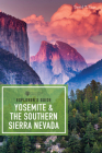 Explorer's Guide Yosemite & the Southern Sierra Nevada (Explorer's Complete) Cover Image
