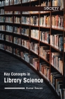 Key Concepts in Library Science By Kumar Gaurav Cover Image