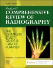 Mosby's Comprehensive Review of Radiography: The Complete Study Guide and Career Planner By William J. Callaway Cover Image