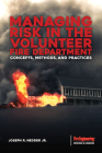 Managing Risk in the Volunteer Fire Service: Concepts, Methods, and Practices By Joseph R. Nedder Cover Image