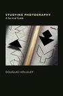 Studying Photography: A Survival Guide (Photo Developing) By Douglas Holleley, Doouglas Holleley (Designed by) Cover Image