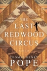 The Last Redwood Circus By Thomas Henry Pope Cover Image