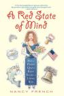 A Red State of Mind: How a Catfish Queen Reject Became a Liberty Belle By Nancy French Cover Image