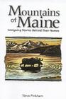 The Mountains of Maine: Intriguing Stories Behind Their Names By Steve Pinkham Cover Image