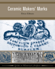 Ceramic Makers' Marks (Guides to Historical Artifacts #3) By Erica Gibson Cover Image
