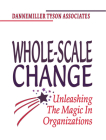 Whole-Scale Change: Unleashing the Magic in Organizations Cover Image