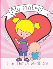 Big Sister: Coloring Book, Present From New Baby To Older Sibling By Sister Vana Cover Image