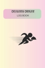 Delivery Driver Log Book: Track Your Mileage, Tips and Time By Rainbow Cloud Press Cover Image