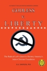 GODLESS v. LIBERTY: The Radical Left's Quest to Destroy America's Judeo-Christian Foundation By DD Simpson Cover Image