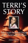 Terri's Story: The Court-Ordered Death of an American Woman By Diana Lynne Cover Image