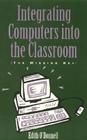 Integrating Computers Into the Classroom: The Missing Key (Native American Bibliography) By Edith J. O'Donnell Cover Image