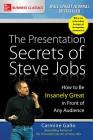 The Presentation Secrets of Steve Jobs: How to Be Insanely Great in Front of Any Audience Cover Image