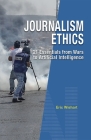 Journalism Ethics: 21 Essentials from Wars to Artificial Intelligence Cover Image
