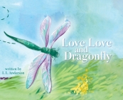 Love Love and Dragonfly By L. L. Anderson Cover Image