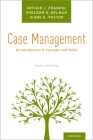 Case Management: An Introduction to Concepts and Skills By Arthur J. Frankel, Sheldon R. Gelman, Diane K. Pastor Cover Image