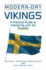 Modern-Day Vikings: A Pracical Guide to Interacting with the Swedes By Christina Johansson Robinowitz, Lisa Werner Carr Cover Image