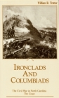 Ironclads and Columbiads: The Coast (Civil War in North Carolina #3) By William R. Trotter Cover Image