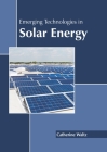 Emerging Technologies in Solar Energy By Catherine Waltz (Editor) Cover Image