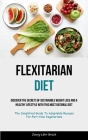 Flexitarian Diet: Discover The Secrets Of Sustainable Weight Loss And A Healthy Lifestyle With This Most Rational Diet (The Simplified G By Joerg-Löhr Brück Cover Image