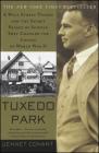 Tuxedo Park: A Wall Street Tycoon and the Secret Palace of Science That Changed the Course of World War II By Jennet Conant Cover Image